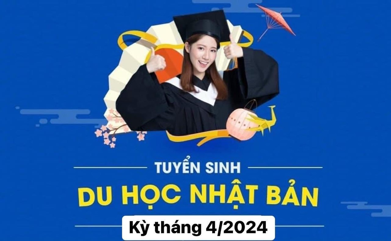Du học Nhật Bản  kỳ tháng 4/2024